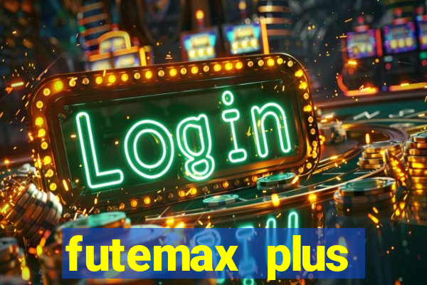 futemax plus futebol ao vivo